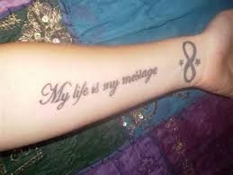 Tattoo Quotes My Life Is My Message Short Quote Tattoos Good Tattoo Quotes Tattoo Quotes About Strength