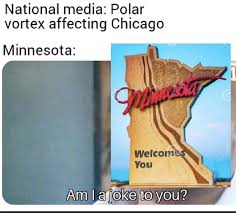 24 chicago weather memes ranked in order of popularity and relevancy. National Media S Polar Vortex Coverage Neglects Minnesota Bring Me The News
