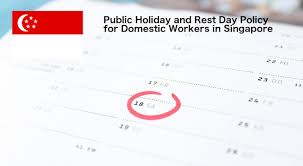 Rest Day And Public Holiday Policy For Maids In Singapore Helperplace