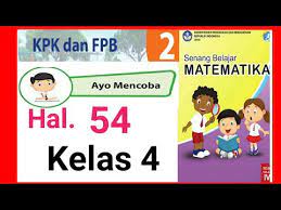 Jawaban ayo kita berlatih 5.5 matematika kelas 7 halaman 48. Ayo Mencoba Halaman 54 Kpk Dan Fpb Faktor Dan Kelipatan Matematika Kelas 4 Youtube