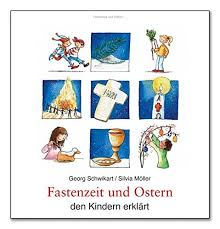Im nächsten jahr ist der pfingstsonntag der 24. Fastenzeit Und Ostern Den Kindern Erklart Amazon De Georg Schwikart Silvia Moller Bucher