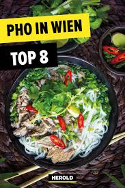 Pho In Wien Top 8 Vietnamesische Restaurants Essen In Wien Wien Essen Lebensmittel Essen