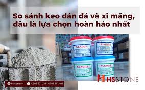 So sánh keo dán đá và xi măng đâu mới là vật liệu tốt nhất