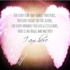 And a guardian angel always near. I Am Here Angels Quote Learn More About Connecting With Your Angels At Angel Quotes Angel I Believe In Angels