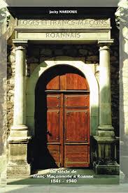 See more of loge franc maçonnique on facebook. Loges Et Francs Macons Roannais Un Siecle De Franc Maconnerie A Roanne 1841 1940 Jacky Nardoux Thoba S Grand Format Le Hall Du Livre Nancy
