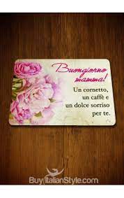 So che rimarrò incompleto, ma so anche che mi completerò attraverso i tuoi insegnamenti. Tovaglietta All Americana Buongiorno Mamma Un Cornetto Un Caffe E Un Dolce Sorriso Per Te