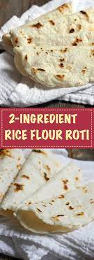 This Rice Flour Roti Tortilla Is Made With Just 2 Ingredients Rice Flour And Water It S Unbelievably Simple To Mak Dairy Free Recipes Recipes Fodmap Recipes