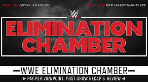 Pro wrestling wwe news @wrestnewspost. Wwe Elimination Chamber 2021 Recap Review Pay Per Viewpoint Post Show Smark Out Moment