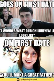 20 Funny Memes About First Date Disasters Sayingimages Com In 2020 Funny Memes Memes First Date Meme