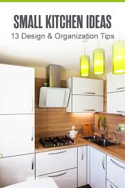 Looking for ideas when planning your new kitchen? 13 Small Kitchen Design Ideas Organization Tips Extra Space Storage