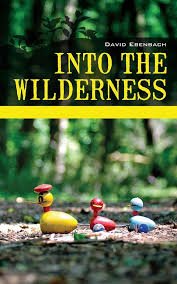 Ebook Into The Wilderness Von David Harris Ebenbach Isbn 978 1 941551 04 2 Sofort Download Kaufen Lehmanns De