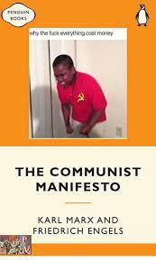 Penguin Books Why The Fuck Everything Cost Money The Communist Manifesto Karl Marx And Friedrich Engels Books Meme On Me Me