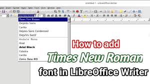 How To Add Times New Roman Font In Libreoffice Writer In Linux Computer Youtube