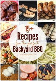 15 Recipes For The Perfect Backyard Bbq Backyard Bbq Food Bbq Menu Cookout Food
