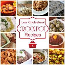 110 Low Cholesterol Crock Pot Recipes Cholesterol Foods Low Cholesterol Diet Plan Low Cholesterol Recipes
