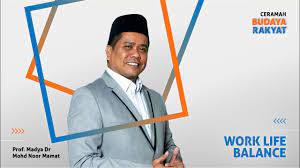 Orang yakin prof dr muhaya 2018. Prof Madya Dr Mohd Noor Mamat Work Life Balance Bank Rakyat Youtube