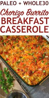 Chorizo Breakfast Burrito Bake Paleo Whole30 Just Jessie B Recipe Paleo Recipes Breakfast Chorizo Breakfast Whole 30 Breakfast
