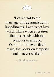 Let Me Not To The Marriage Of True Minds Admit Impediments Shakespeare Quotes By Famous People Marriage Poems Inspirational Quotes