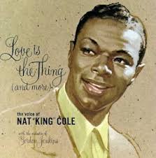 Love Is the Thing by Cole, Nat King (1997-02-27)