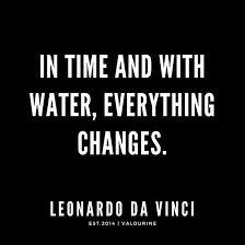 In Time And With Water Everything Changes Leonardo Da Vinci Quotes Quote Quotes Motivat Da Vinci Quotes Motivational Quote Posters Leonardo Da Vinci