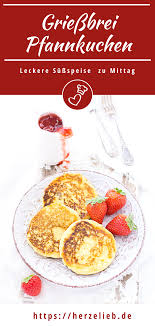 Rezept Fur Griessbrei Pfannkuchen Die Schmecken Gross Und Klein Rezept Rezepte Beste Pfannkuchen Rezept Rezeptideen