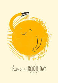 Have A Good Day Art Print By Ilovedoodle Society6 Good Morning Quotes Bad Hair Day Morning Quotes