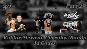 40 Roblox Mexican Corridos Banda Ids Codes January 2021 Youtube