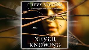 Never Knowing by Chevy Stevens