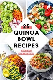 25 Quinoa Bowl Recipes To Try For Dinner Quinoa Recipes Easy Quinoa Bowl Recipe Healthy Bowls Recipes