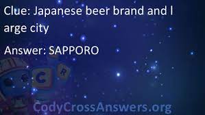 Maybe you would like to learn more about one of these? Japanese Beer Brand And Large City Answers Codycrossanswers Org