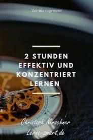 Lerne 2 Stunden Konzentriert Und Effizient Fur Schule Studium Oder Beruf Studium Effektiv Lernen Lernen Tipps Schule