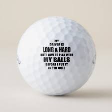 Join prime to save $3.75 on this item. Funny Golf Quote My Driver Is Long And Hard Golf Balls Zazzle Com Golf Quotes Funny Golf Quotes Golf Humor