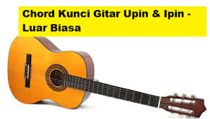 0 ratings0% found this document useful (0 votes). Chord Kunci Gitar Upin Ipin Luar Biasa Calonpintar Com