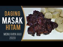 Daging Masak Hitam Mudah Menu Raya Haji 2020 Youtube