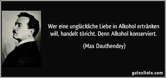 Wer Eine Unglückliche Liebe In Alkohol Ertränken Will