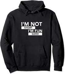 Amazon.com: I'm Not Short I'm Fun Sized Design Funny Quote Person Pullover  Hoodie : Clothing, Shoes & Jewelry