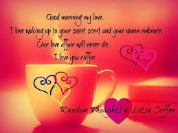 Good Morning My Love Good Morning Sweetheart Quotes Good Morning Texts Good Morning Messages