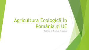 Alianta confederatiilor patronale din romania (acpr), organizatie ce reuneste cele mai importante asociatii patronale din romania, incepand de la 1 iulie 2004 a devenit. Ppt Agricultura Ecologica In Romania Si Ue Teleman Veaceslav Academia Edu