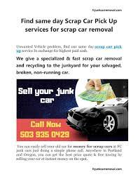 Our nashville auto salvage yard buys junk cars between 8:00 am and 5:30 pm, monday through saturday. Find Same Day Scrap Car Pick Up Services For Scrap Car Removal By Fc Junkcarremoval Issuu