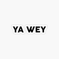 Ya Wey Gifts Merchandise Redbubble