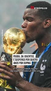 Paul Pogba Suspenso por Quatro Anos: Entenda a Situação