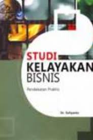 Download buku studi kelayakan bisnis kasmir pdf. Open Library Studi Kelayakan Bisnis
