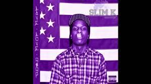 Slim K X Asap Rocky Live Love A Ap Slim K Slowdown Remix Full Mixtape Youtube Rap Music Hip Hop Rap Albums Asap Rocky