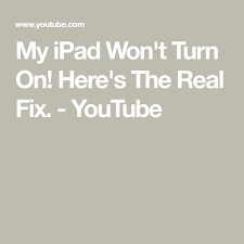 My Ipad Won T Turn On Here S The Real Fix Youtube Turn Ons Ipad Real