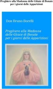 Oggi la chiesa cattolica commemora essa si presentò ai bambini con le mani giunte in segno di preghiera e recando con sé una corona le apparizioni di quella che per i fedeli è la madonna di fatima, si ripetettero puntualmente ogni 13. Preghiere Alla Madonna Delle Ghiaie Di Bonate Per I Giorni Delle Apparizioni