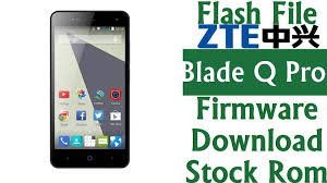 Flash File Zte Blade Q Pro Firmware Download Stock Rom T320 Firmware Rom Flash