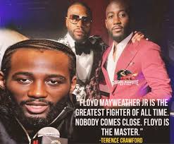 If I could watch any fight in boxing history, it's Terence Crawford vs  Floyd Mayweather. I've always said Floyd is my GOAT, but Bud is right next  to him. I can't pick
