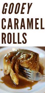 Grandma S Caramel Rolls Rough Tumble Farmhouse Recipe Caramel Rolls Homemade Caramel Recipes