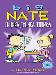 He is also the creator of the comic strip big nate.it appears in over three hundred u.s. Read Big Nate Thunka Thunka Thunka Online By Lincoln Peirce Books