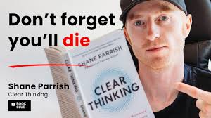 Clear Thinking, by Shane Parrish: 9 Key Lessons And Actionable Insight from  The Book